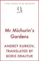 Andrey Kurkov - Mr Michurin's Gardens, Häftad. Tillgänglighet: Kommande