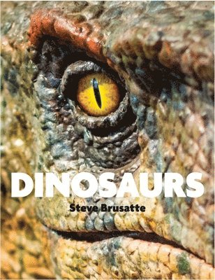 Quercus, Michael Benton, Steve Brusatte - Dinosaurs, Inbunden