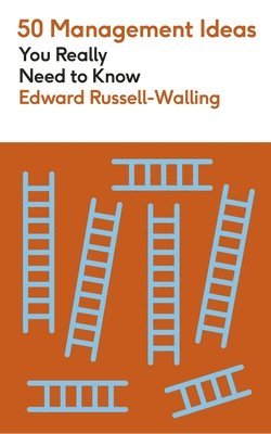 Edward Russell-Walling - 50 Management Ideas You Really Need to Know, Häftad