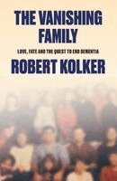 Robert Kolker - Vanishing Family, Häftad