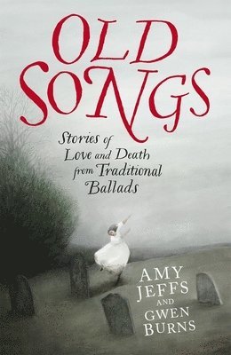 Amy Jeffs, Gwen Burns - Old Songs, Inbunden