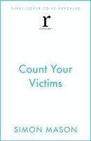 Simon Mason - Count Your Victims, Inbunden. Tillgänglighet: Kommande