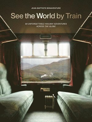 Jean-Baptiste Bonaventure - See the World by Train, Häftad