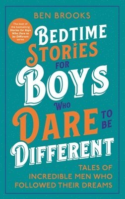 Ben Brooks - Bedtime Stories for Boys Who Dare to be Different, Inbunden