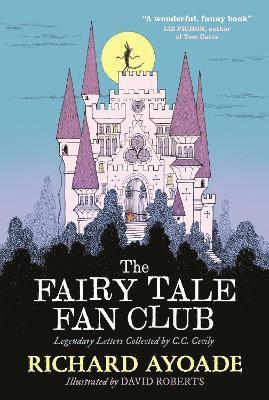 The Fairy Tale Fan Club: Legendary Letters Collected by C.C. Cecily 1