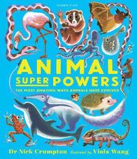 bokomslag Animal Super Powers: The Most Amazing Ways Animals Have Evolved