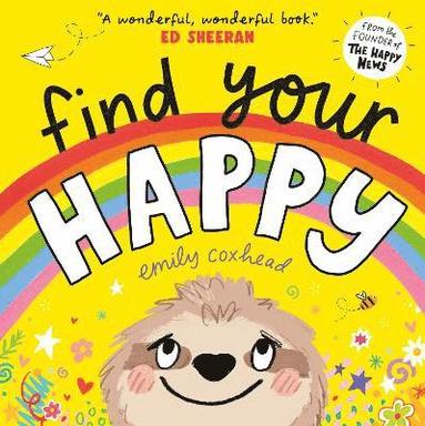 bokomslag Find Your Happy: A joyful first exploration of emotions from the creator of THE HAPPY NEWS, recommended by Ed Sheeran