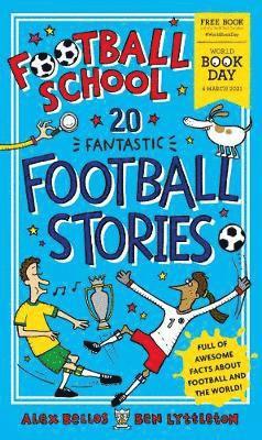Alex Bellos, Ben Lyttleton - Football School 20 Fantastic Football Stories, Häftad