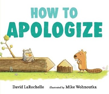 David LaRochelle - How to Apologize, Inbunden