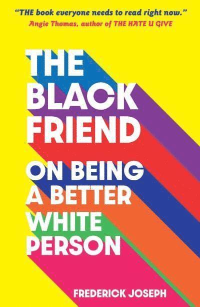 The Black Friend: On Being a Better White Person 1