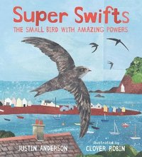 bokomslag Super Swifts: The Small Bird With Amazing Powers
