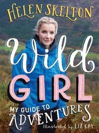 bokomslag Wild Girl: How to Have Incredible Outdoor Adventures
