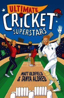 Tanya Aldred, Matt Oldfield - Ultimate Cricket Superstars, Häftad