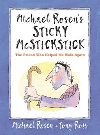 bokomslag Michael Rosen's Sticky McStickstick: The Friend Who Helped Me Walk Again