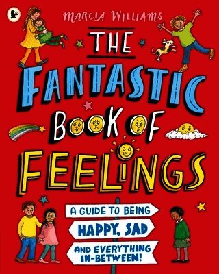 Marcia Williams - Fantastic Book of Feelings: A Guide to Being Happy, Sad and Everything In-Between!, Häftad
