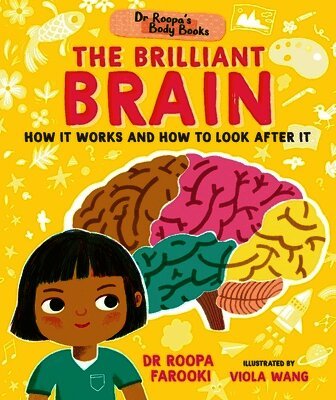 Roopa Farooki - Dr Roopa's Body Books: The Brilliant Brain, Inbunden