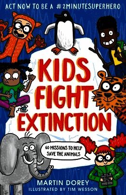 Martin Dorey - Kids Fight Extinction: How to be a #2minutesuperhero, Häftad
