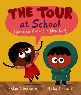 Katie Clapham - Tour at School: Because You're the New Kid!, Inbunden