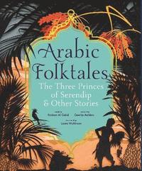 bokomslag Arabic Folktales: The Three Princes of Serendip and Other Stories