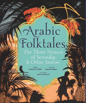 Arabic Folktales: The Three Princes of Serendip and Other Stories