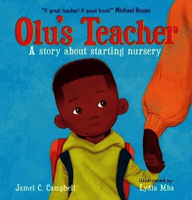 Jamel C. Campbell - Olu's Teacher: A Story About Starting Nursery, Häftad