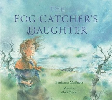 Marianne McShane - Fog Catcher's Daughter, Inbunden