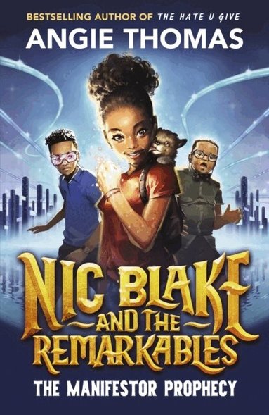 Angie Thomas - Nic Blake and the Remarkables: The Manifestor Prophecy, Häftad