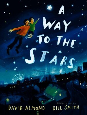 David Almond - Way to the Stars, Inbunden