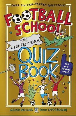 bokomslag Football School: The Greatest Ever Quiz Book