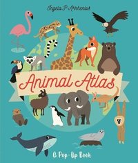 bokomslag Animal Atlas: A Pop-Up Book