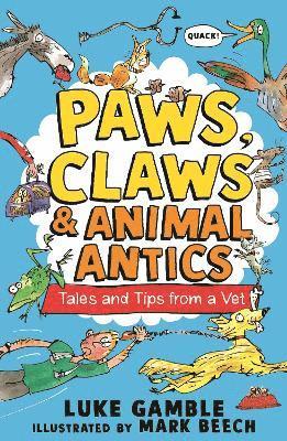 Paws, Claws and Animal Antics: Tales and Tips from a Vet 1