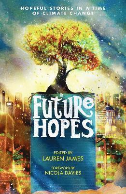 Future Hopes: Hopeful stories in a time of climate change 1