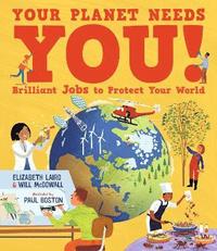 bokomslag Your Planet Needs You! Brilliant Jobs to Protect Your World