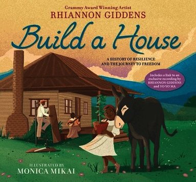 Rhiannon Giddens - Build a House: A history of resilience and the journey to freedom, Inbunden