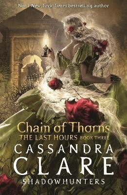 Cassandra Clare - Last Hours: Chain of Thorns, Häftad