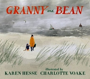 Karen Hesse - Granny and Bean, Inbunden