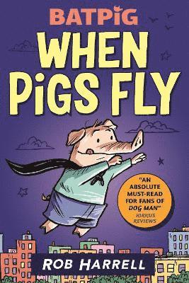 Rob Harrell - Batpig: When Pigs Fly, Häftad