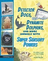 bokomslag Detector Dogs, Dynamite Dolphins, And More Animals With Super Sensory Powers