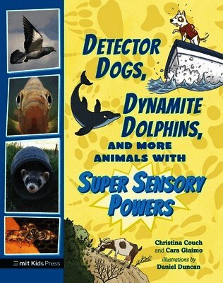 Cara Giaimo, Christina Couch - Detector Dogs, Dynamite Dolphins, and More Animals with Super Sensory Powers, Häftad