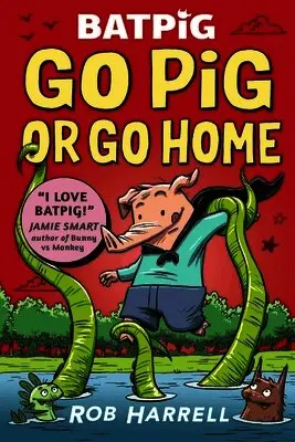 Rob Harrell - Batpig: Go Pig or Go Home, Häftad