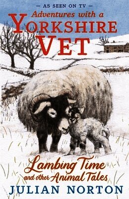 Julian Norton - Adventures with a Yorkshire Vet: Lambing Time and Other Animal Tales, Häftad