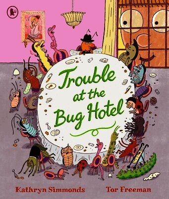 Kathryn Simmonds - Trouble at the Bug Hotel, Häftad