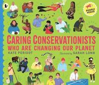 bokomslag Caring Conservationists Who Are Changing Our Planet