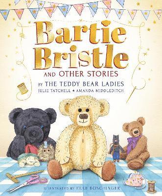 bokomslag Bartie Bristle and Other Stories: Tales from the Teddy Bear Ladies