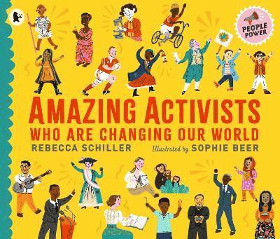 Rebecca Schiller - Amazing Activists Who Are Changing Our World, Häftad