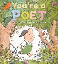 bokomslag You're a Poet: Ways to Start Writing Poems
