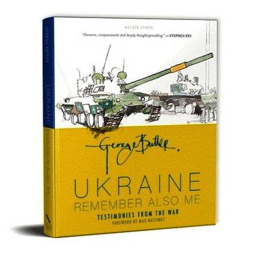 George Butler - Ukraine: Remember Also Me, Inbunden