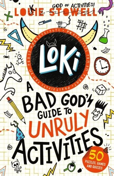 Louie Stowell - Loki: A Bad God's Guide to Unruly Activities, Häftad