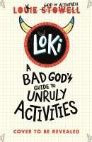 Louie Stowell - Loki: A Bad God's Guide to Unruly Activities, Häftad