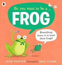 bokomslag So You Want to Be a Frog